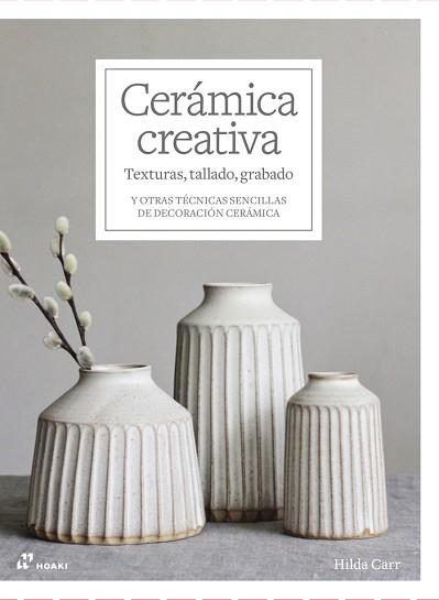 CERAMICA CREATIVA | 9788419220400 | CARR,HILDA  | Llibreria Geli - Llibreria Online de Girona - Comprar llibres en català i castellà