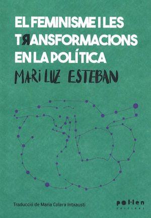 EL FEMINISME I LES TRANSFORMACIONS EN LA POLÍTICA | 9788416828692 | ESTEBAN,MARI LUZ | Llibreria Geli - Llibreria Online de Girona - Comprar llibres en català i castellà