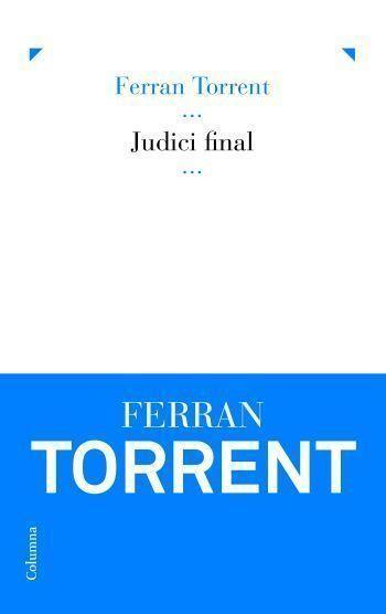JUDICI FINAL | 9788466407472 | TORRENT,FERRAN | Libreria Geli - Librería Online de Girona - Comprar libros en catalán y castellano