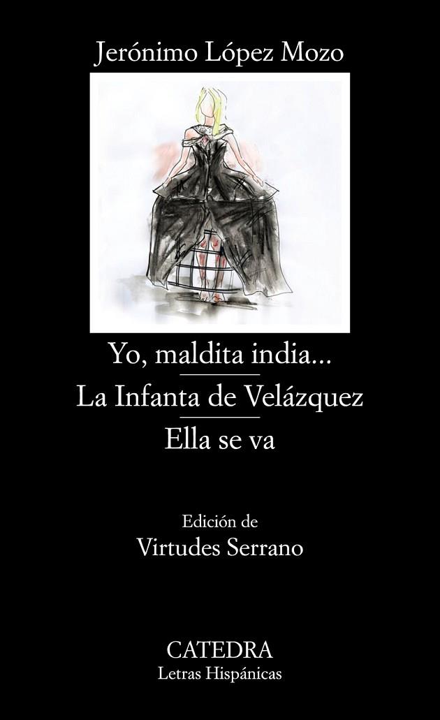 YO,MALDITA INDIA/LA INFANTA DE VELÁZQUEZ/ELLA SE VA | 9788437639895 | LÓPEZ MOZO,JERÓNIMO | Llibreria Geli - Llibreria Online de Girona - Comprar llibres en català i castellà