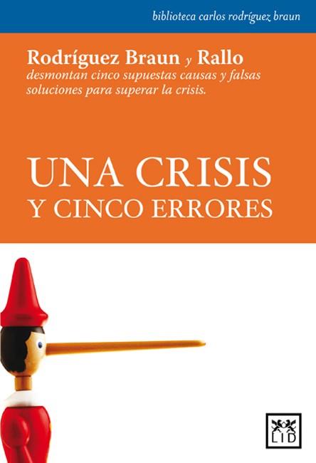 UNA CRISIS Y CINCO ERRORES | 9788483561348 | RODRIGUEZ BRAUN,CARLOS/RALLO,JUAN RAMON | Llibreria Geli - Llibreria Online de Girona - Comprar llibres en català i castellà