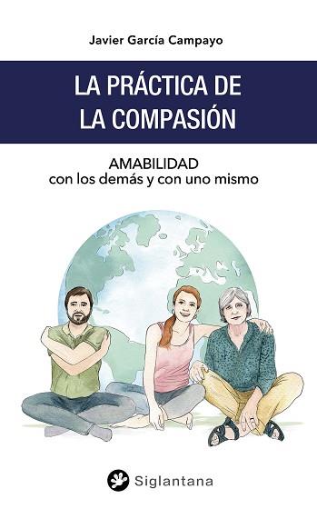 LA PRÁCTICA DE LA COMPASIÓN | 9788494996269 | GARCÍA CAMPAYO,JAVIER | Llibreria Geli - Llibreria Online de Girona - Comprar llibres en català i castellà