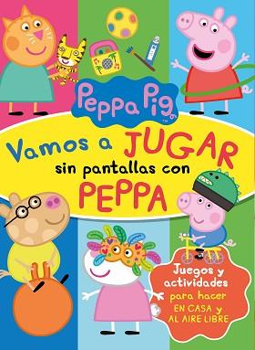 VAMOS A JUGAR SIN PANTALLAS CON PEPPA(PEPPA PIG.ACTIVIDADES) | 9788448856960 | Llibreria Geli - Llibreria Online de Girona - Comprar llibres en català i castellà