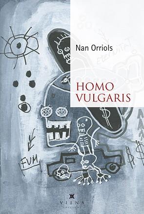 HOMO VULGARIS | 9788417998196 | ORRIOLS I PUIG,NAN | Llibreria Geli - Llibreria Online de Girona - Comprar llibres en català i castellà