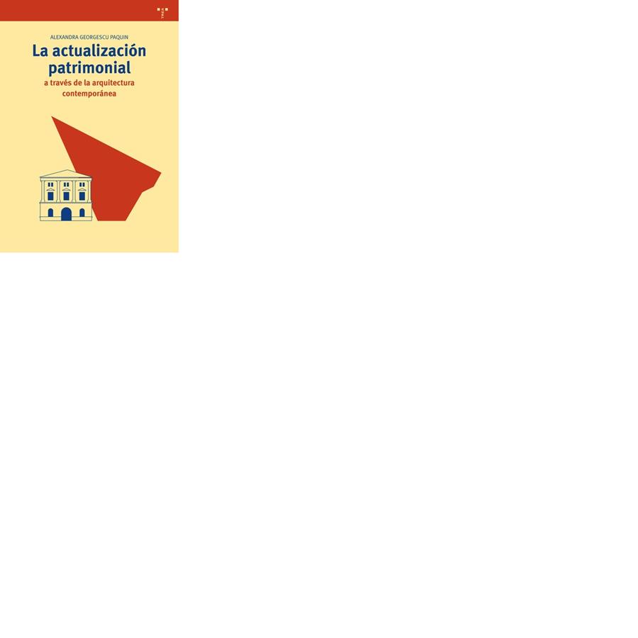 LA ACTUALIZACIÓN PATRIMONIAL A TRAVÉS DE LA ARQUITECTURA CONTEMPORÁNEA | 9788497048774 | GEORGESCU PAQUIN,ALEXANDRA | Libreria Geli - Librería Online de Girona - Comprar libros en catalán y castellano