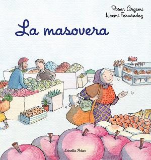LA MASOVERA | 9788418135286 | ARGEMÍ, ROSER/FERNÀNDEZ SELVA, NOEMÍ | Llibreria Geli - Llibreria Online de Girona - Comprar llibres en català i castellà
