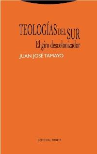TEOLOGÍAS DEL SUR.EL GIRO DESCOLONIZADOR | 9788498797077 | TAMAYO,JUAN JOSÉ | Llibreria Geli - Llibreria Online de Girona - Comprar llibres en català i castellà