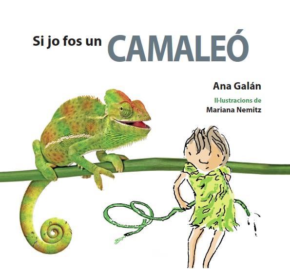 SI JO FOS UN CAMALEÓ | 9788417406127 | GALÁN,ANA | Llibreria Geli - Llibreria Online de Girona - Comprar llibres en català i castellà