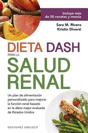 DIETA DASH PARA LA SALUD RENAL | 9788491115663 | RIVERA, SARA MONK/KRISTIN, DIVERSI | Llibreria Geli - Llibreria Online de Girona - Comprar llibres en català i castellà