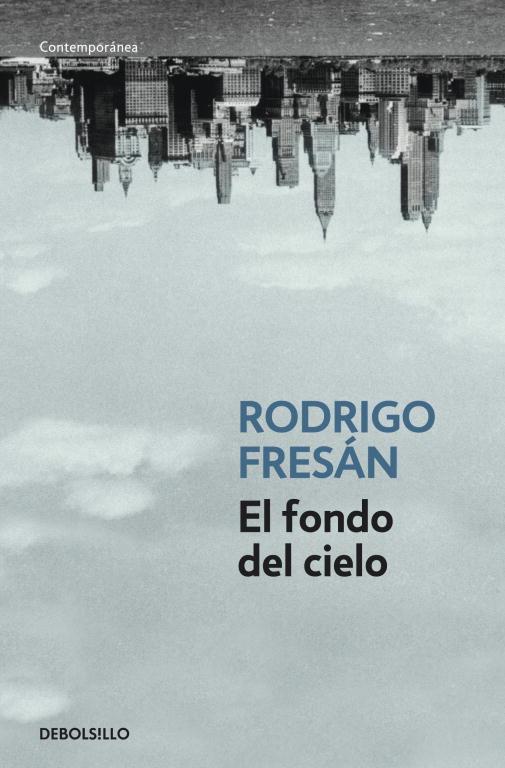 EL FONDO DEL CIELO | 9788499088525 | FRESAN,RODRIGO | Llibreria Geli - Llibreria Online de Girona - Comprar llibres en català i castellà