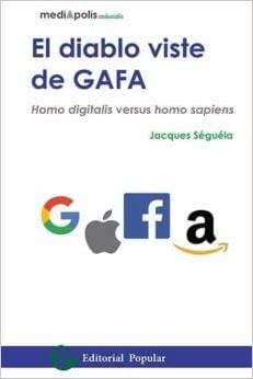 EL DIABLO VISTE DE GAFA.HOMO DIGITALIS VERSUS HOMO SAPIENS | 9788478848683 | SEGUELA,JACQUES | Llibreria Geli - Llibreria Online de Girona - Comprar llibres en català i castellà