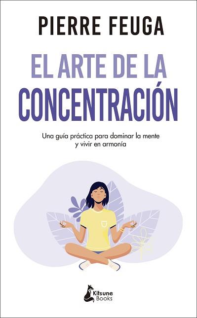 EL ARTE DE LA CONCENTRACIÓN | 9788416788460 | FEUGA, PIERRE | Libreria Geli - Librería Online de Girona - Comprar libros en catalán y castellano