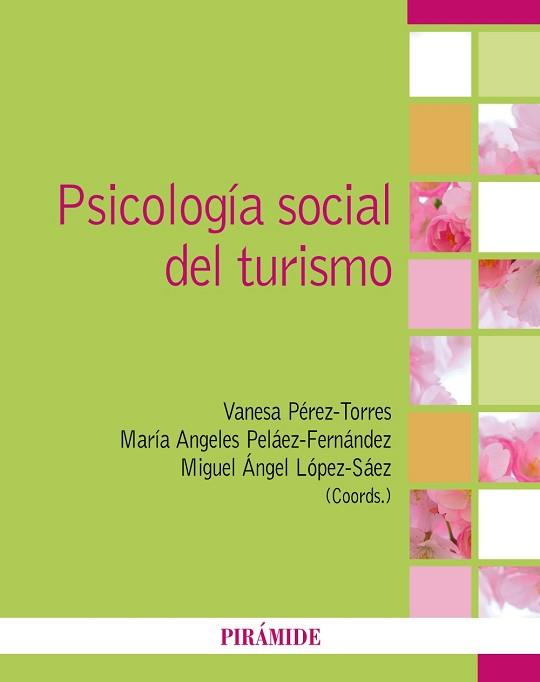 PSICOLOGÍA SOCIAL DEL TURISMO | 9788436848786 | PEREZ-TORRES,VANESA/PELÁEZ-FERNÁNDEZ,MARÍA ANGELES | Llibreria Geli - Llibreria Online de Girona - Comprar llibres en català i castellà