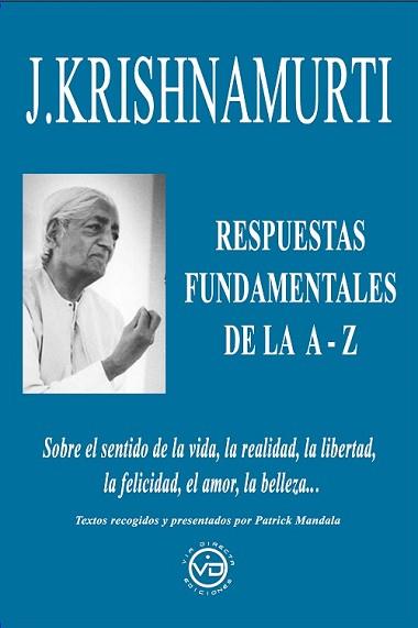 J. KRISHNAMURTI.RESPUESTAS FUNDAMENTALES DE LA A-Z | 9788412530803 | KRISHNAMURTI,JIDUU | Llibreria Geli - Llibreria Online de Girona - Comprar llibres en català i castellà