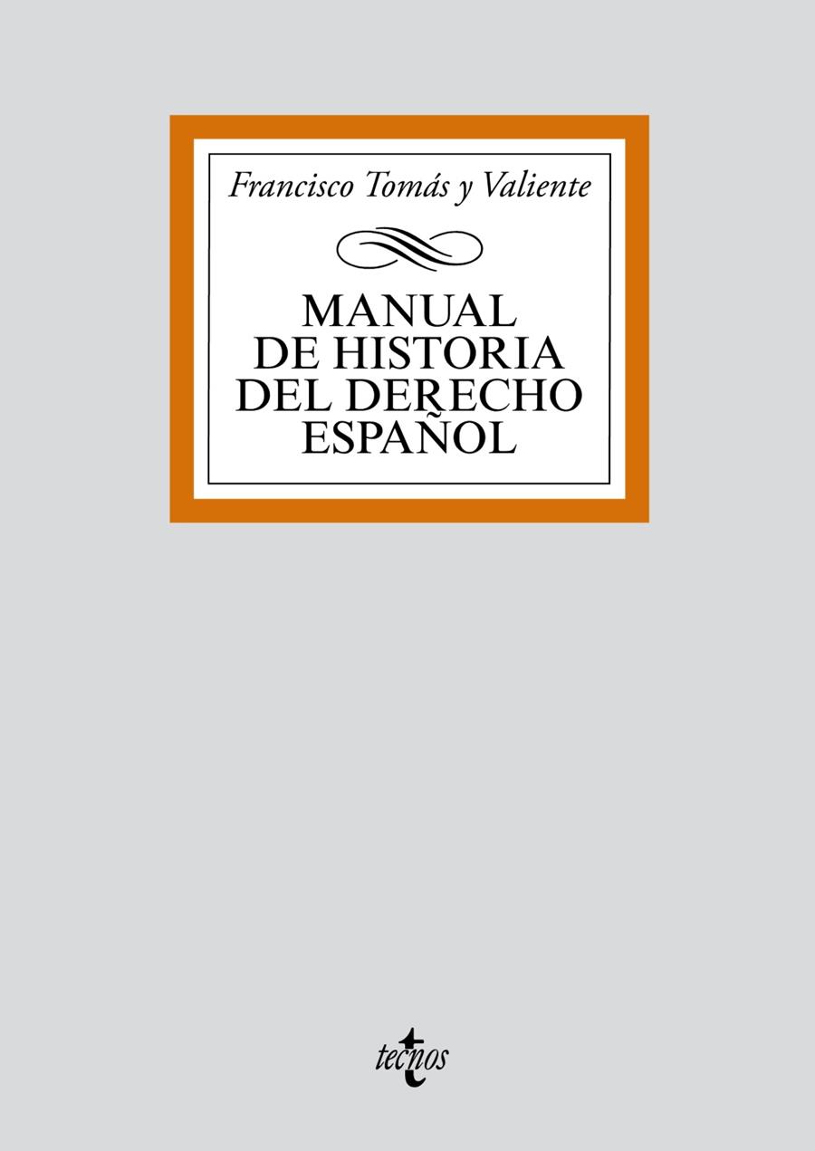 MANUAL DE HISTORIA DEL DERECHO ESPAÑOL(4ª EDICION 2012) | 9788430910069 | TOMAS Y VALIENTE,FRANCISCO | Llibreria Geli - Llibreria Online de Girona - Comprar llibres en català i castellà