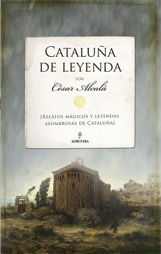 CATALUÑA DE LEYENDA | 9788418648236 | ALCALÁ,CÉSAR | Llibreria Geli - Llibreria Online de Girona - Comprar llibres en català i castellà