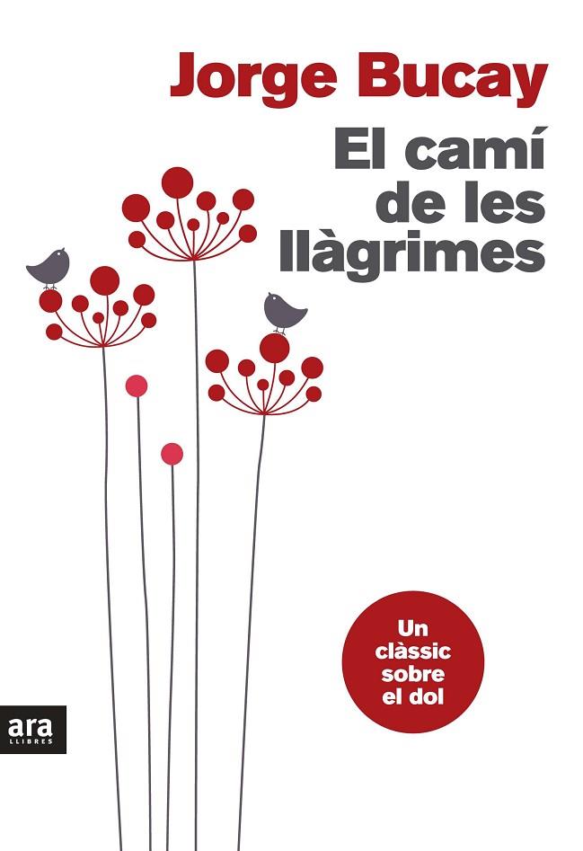 EL CAMÍ DE LES LLÀGRIMES | 9788415642633 | BUCAY,JORGE | Llibreria Geli - Llibreria Online de Girona - Comprar llibres en català i castellà