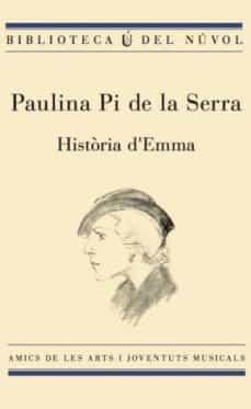 HISTÒRIA D'EMMA | 9788494747977 | PI DE LA SERRA,PAULINA | Llibreria Geli - Llibreria Online de Girona - Comprar llibres en català i castellà