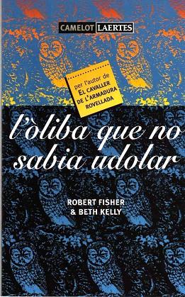 L'OLIBA QUE NO SABIA UDOLAR | 9788475843971 | FISHER,ROBERT | Llibreria Geli - Llibreria Online de Girona - Comprar llibres en català i castellà
