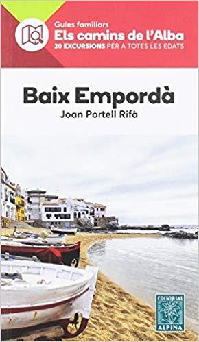 ELS CAMINS DE L'ALBA-6.BAIX EMPORDA | 9788480907736 | PORTELL RIFÀ,JOAN | Llibreria Geli - Llibreria Online de Girona - Comprar llibres en català i castellà