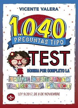 1040 PREGUNTAS TIPO TEST LEY DE CONTRATOS DEL SECTOR PÚBLICO | 9788430982035 | VALERA,VICENTE | Llibreria Geli - Llibreria Online de Girona - Comprar llibres en català i castellà