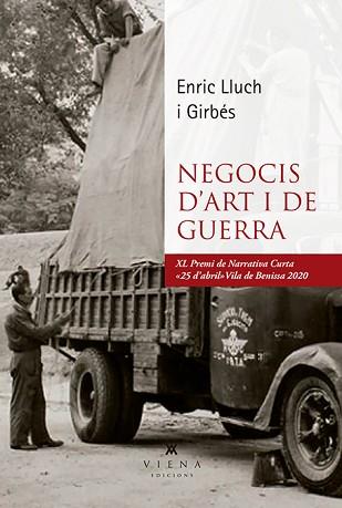 NEGOCIS D'ART I DE GUERRA | 9788417998844 | LLUCH I GIRBÉS,ENRIC | Llibreria Geli - Llibreria Online de Girona - Comprar llibres en català i castellà