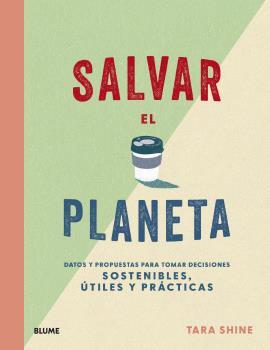 SALVAR EL PLANETA | 9788418075209 | SHINE,TARA | Llibreria Geli - Llibreria Online de Girona - Comprar llibres en català i castellà