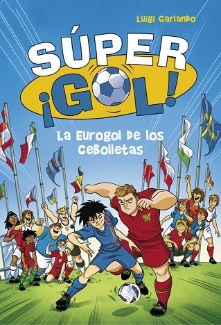 SUPER GOL-7.LA EUROGOL DE LOS CEBOLLETAS | 9788490436554 | GARLANDO,LUIGI | Llibreria Geli - Llibreria Online de Girona - Comprar llibres en català i castellà