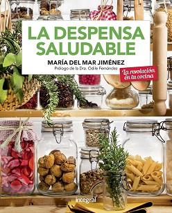 LA DESPENSA SALUDABLE | 9788491181705 | JIMÉNEZ,MARÍA DEL MAR | Llibreria Geli - Llibreria Online de Girona - Comprar llibres en català i castellà