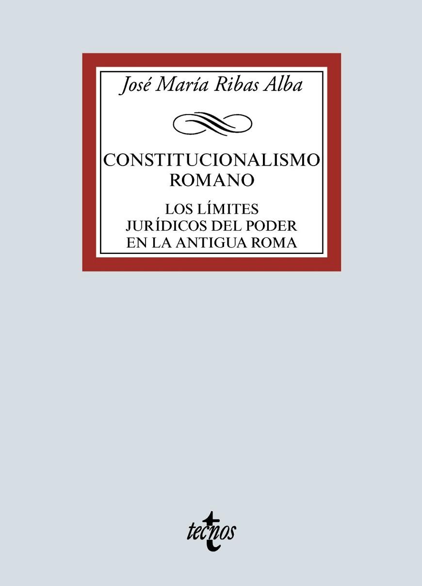 CONSTITUCIONALISMO ROMANO.LOS LÍMITES JURÍDICOS DEL PODER EN LA ANTIGUA ROMA | 9788430976744 | RIBAS ALBA,JOSÉ MARÍA | Llibreria Geli - Llibreria Online de Girona - Comprar llibres en català i castellà