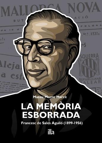 LA MEMÒRIA ESBORRADA.FRANCESC DE SALES AGUILÓ (1899-1956) | 9788412429381 | MORRO MARCÉ,MATEU | Llibreria Geli - Llibreria Online de Girona - Comprar llibres en català i castellà