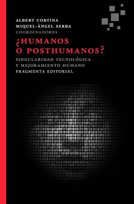 HUMANOS O POSTHUMANOS?SINGULARIDAD TECNOLÓGICA Y MEJORAMIENTO HUMANO | 9788415518143 | CORTINA,ALBERT/SERRA,MIQUEL-ÀNGEL | Llibreria Geli - Llibreria Online de Girona - Comprar llibres en català i castellà