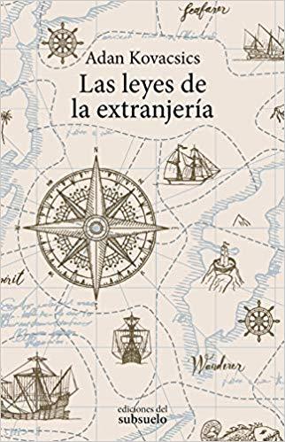 LAS LEYES DE LA EXTRANJERÍA | 9788494780240 | KOVACSICS,ADAN | Llibreria Geli - Llibreria Online de Girona - Comprar llibres en català i castellà