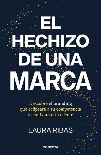 EL HECHIZO DE UNA MARCA | 9788418053115 | RIBAS, LAURA | Llibreria Geli - Llibreria Online de Girona - Comprar llibres en català i castellà