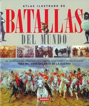 BATALLAS DEL MUNDO(ATLAS ILUSTRADO) | 9788430572700 | SUSAETA, EQUIPO | Llibreria Geli - Llibreria Online de Girona - Comprar llibres en català i castellà