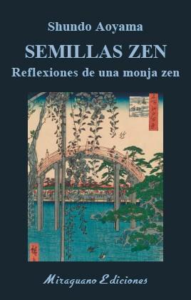 SEMILLAS ZEN.REFLEXIONES DE UNA MONJA ZEN | 9788478134854 | AOYAMO,SHUDO | Llibreria Geli - Llibreria Online de Girona - Comprar llibres en català i castellà