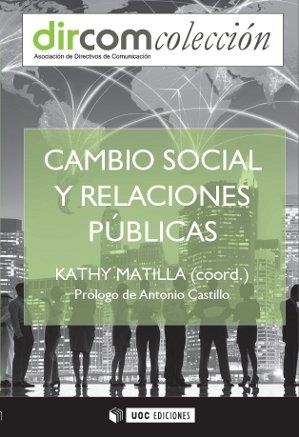 CAMBIO SOCIAL Y RELACIONES PÚBLICAS | 9788490643075 | MATILLA I SERRANO, KATHY | Llibreria Geli - Llibreria Online de Girona - Comprar llibres en català i castellà