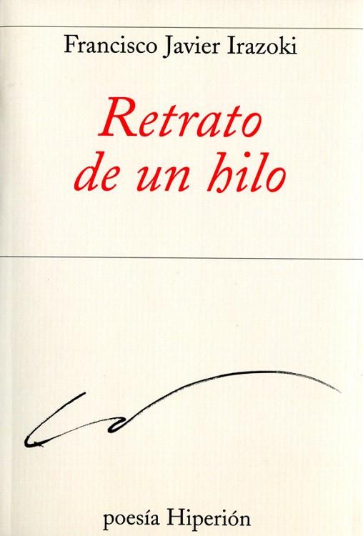 RETRATO DE UN HILO | 9788490020029 | IRAZOKI,FRANCISCO JAVIER | Libreria Geli - Librería Online de Girona - Comprar libros en catalán y castellano