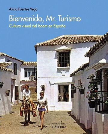 BIENVENIDO,MR. TURISMO | 9788437636863 | FUENTES VEGA,ALICIA | Llibreria Geli - Llibreria Online de Girona - Comprar llibres en català i castellà