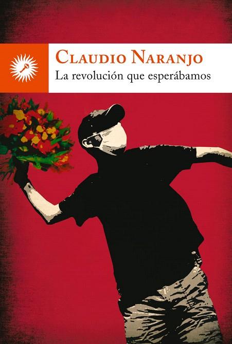 LA REVOLUCION QUE ESPERABAMOS | 9788495496904 | NARANJO,CLAUDIO | Libreria Geli - Librería Online de Girona - Comprar libros en catalán y castellano