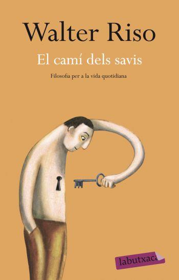 EL CAMI DELS SAVIS | 9788499301938 | RISO,WALTER | Llibreria Geli - Llibreria Online de Girona - Comprar llibres en català i castellà