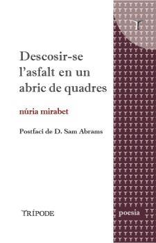 DESCOSIR-SE L'ASFALT EN UN ABRIC DE QUADRES | 9788412586503 | MIRABET,NÚRIA | Llibreria Geli - Llibreria Online de Girona - Comprar llibres en català i castellà