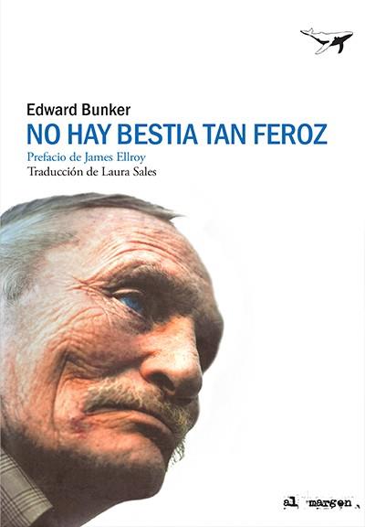 NO HAY BESTIA TAN FEROZ | 9788412220537 | BUNKER, EDWARD | Llibreria Geli - Llibreria Online de Girona - Comprar llibres en català i castellà