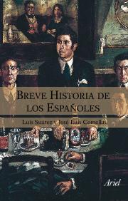 BREVE HISTORIA DE LOS ESPAÑOLES | 9788434444942 | SUAREZ,LUIS/COMELLAS,JOSE LUIS | Llibreria Geli - Llibreria Online de Girona - Comprar llibres en català i castellà