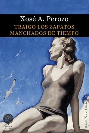 TRAIGO LOS ZAPATOS MANCHADOS DE TIEMPO | 9788418997143 | PEROZO,XOSÉ ANTONIO | Llibreria Geli - Llibreria Online de Girona - Comprar llibres en català i castellà
