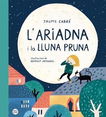 L'ARIADNA I LA LLUNA PRUNA | 9788418135187 | CABRÉ,JAUME/ARMENGOL,QUERALT | Llibreria Geli - Llibreria Online de Girona - Comprar llibres en català i castellà