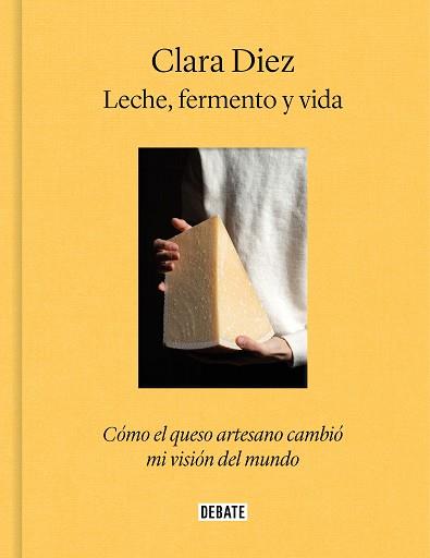 LECHE,FERMENTO Y VIDA | 9788419399939 | DIEZ,CLARA | Llibreria Geli - Llibreria Online de Girona - Comprar llibres en català i castellà