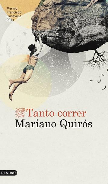 TANTO CORRER (PREMIO DE NOVELA FRANCISCO CASAVELLA 2013) | 9788423347049 | QUIRÓS,MARIANO (1979,ARGENTINA) | Llibreria Geli - Llibreria Online de Girona - Comprar llibres en català i castellà