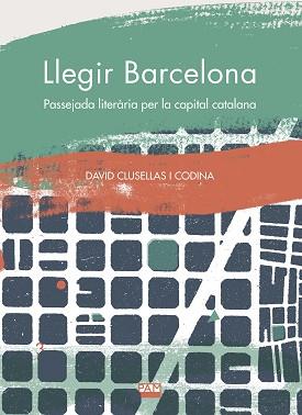 LLEGIR BARCELONA | 9788491912934 | CLUSELLAS I CODINA,DAVID | Llibreria Geli - Llibreria Online de Girona - Comprar llibres en català i castellà