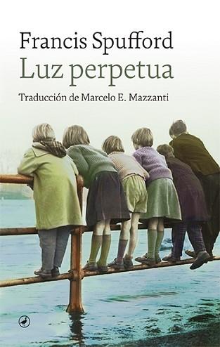 LUZ PERPETUA | 9788418800276 | SPUFFORD,FRANCIS | Llibreria Geli - Llibreria Online de Girona - Comprar llibres en català i castellà